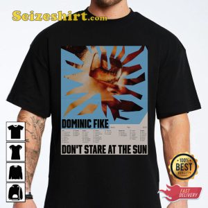 Dominic Fike Dont Stare At The Sun World Tour 2023 T-shirt