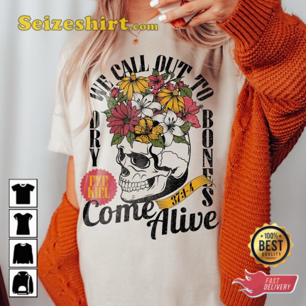 Dry Bones We Call Out Come Alive Religious Faithful Bible T-Shirt