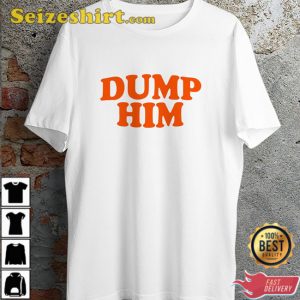 Dump Him Britney Meme Funny Idea Designed T-Shirt