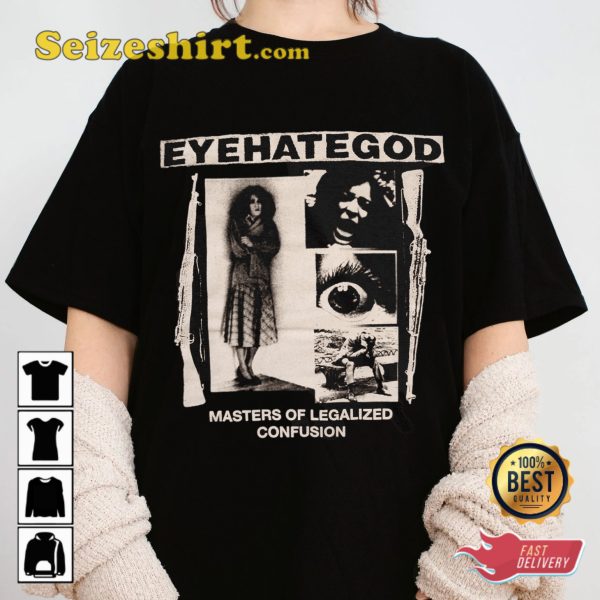 Eye Hate God Masters Of Legalized Confusion Unisex T-Shirt