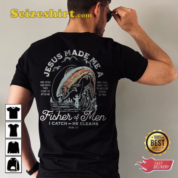 Fisher Of Men Jesus Made Me Double Sided T-Shirt