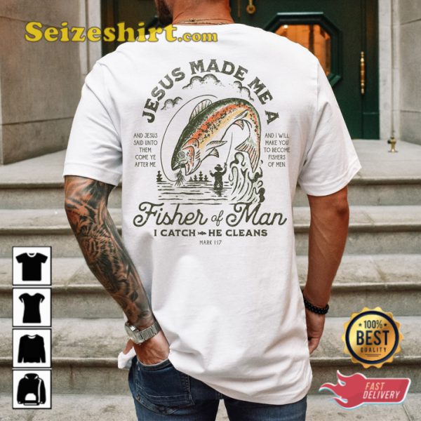 Fisher Of Men Jesus Made Me Double Sided T-Shirt