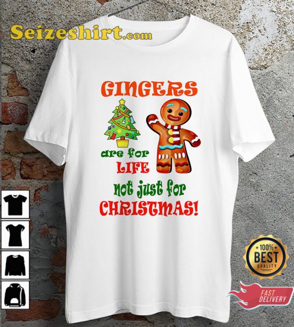 Funny Gingers Are For Life Not Just For Xmas Parody Happy Holiday T-Shirt