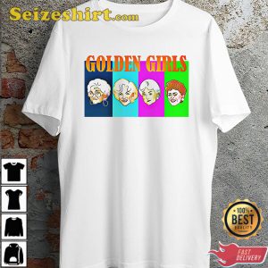 Golden Girls Dorothy Blanche Rose Sophia 80s Vibes Unisex T-Shirt