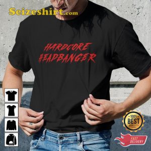 Hardcore Headbanger Bass Head Lover Dubstep Rock Lover T-Shirt