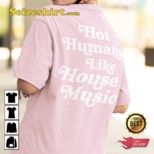 Hot Humans Like House Music Quote Double Sided T-Shirt