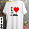 I Love My Girlfriend Romantic Unisex T-shirt