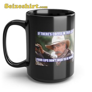 If Theres Coffee In This Cup Quote Cowboy Logic Black Ceramic Coffee Mug