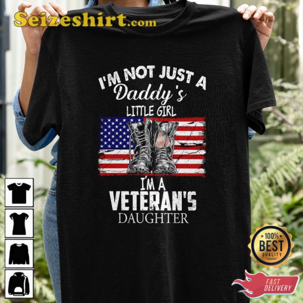 Im Not Just A Daddys Little Girl Im A Veterans Daughter Classic Honor T-Shirt