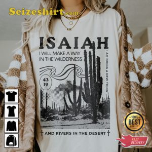 Isaiah Jesus Love Like I Will Make A Way In The Wildness T-Shirt
