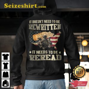 It Doesnt Need To Be Rewritten Quote Veterans Day T-Shirt