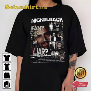 Nickleback Band Tour Fan Or Liar T-shirt