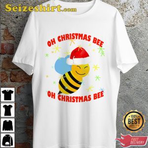 Oh Christmas Bee Santa Bee Xmas Cute Happy Holiday Ideal Gift T-Shirt