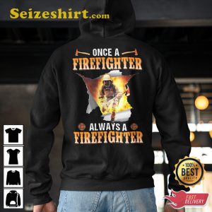 Once A Firefighter Always A Firefighter Classic Veterans T-Shirt
