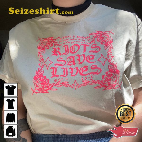 Riots Save Lives Such Love Graphic T-shirt