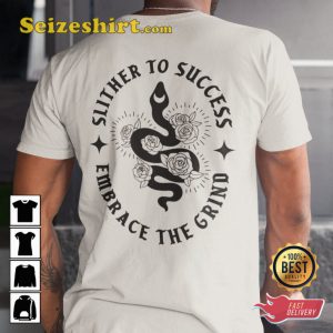 Slither To Success Embrace The Grind Workout Gym Pump Cover Motivational T-Shirt