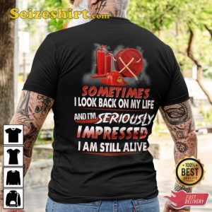 Sometimes I Look Back On My Life And Im Seriously Impressed I Am Still Alive Classic Veterans T-Shirt