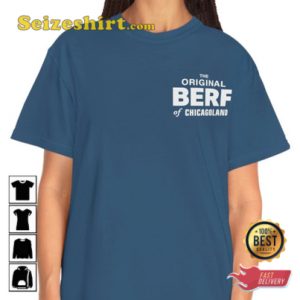 The Bear Movie The Original BERF Of Chicagoland Unisex T-Shirt
