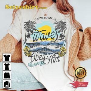 The Wind And The Waves Bible Verse Unisex T-Shirt