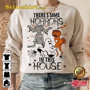 Theres Some Horrors In This House Halloween Costume T-Shirt