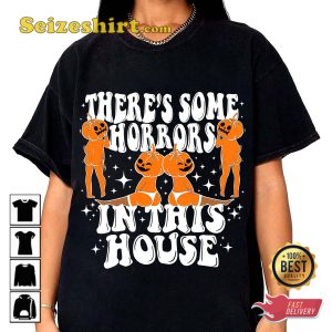 Theres Some Horrors In This House Pumpkin Spice Spooky Halloween Costume T-Shirt
