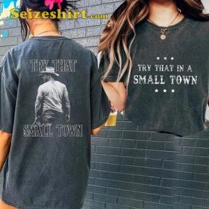 Try That In A Small Town Jason Aldean Carjack An Old Lady Lyrics Country Music T-shirt