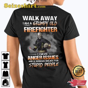 Walk Away I Am A Grumpy Old Firefighter I Have Anger Issues And A Serious Dislike For Stupid People Classic Veterans T-Shirt