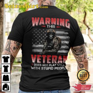 Warning This Veteran Does Not Play Well With Stupid People Crewneck Veterans T-Shirt
