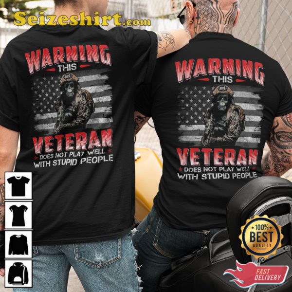 Warning This Veteran Does Not Play Well With Stupid People Crewneck Veterans T-Shirt