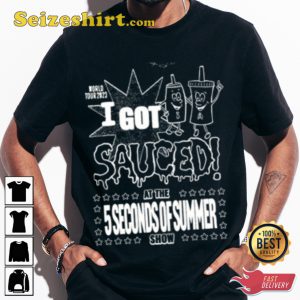 5 Seconds Of Summer I Got Sauced Trendy Fanwear Unisex T-shirt