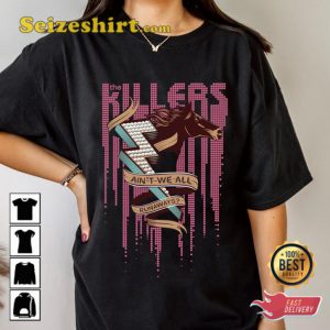 Arent We All Runaway Killer The Band KILLERs Music Concert T-Shirt