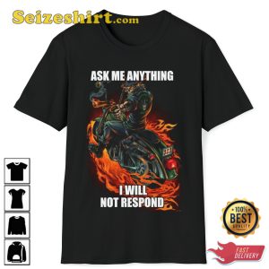Ask Me Anything I Will Not Respond Funny Meme Evil Skeleton Trendy Unisex T-Shirt