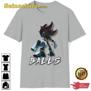 Balls Shadow The Hedgehog Sonic Funny Meme Balls Goofy Trendy Unisex T-Shirt