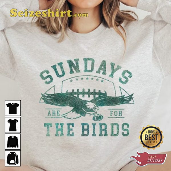 Bird Gang Sundays Are For The Birds Philadelphia Football Sportwear Sweatshirt