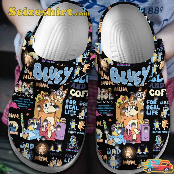 Bluey Cartoon Rad Like Dad For Real Life Clog Shoes