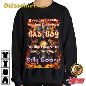 Cant Handle My Bad Boy Dont Deserve My Silly Goose Hard Trendy Unisex Sweatshirt
