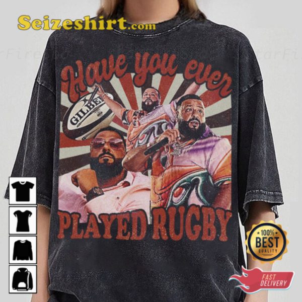 Dj Khaled Have You Ever Played Rugby Fanwear Unisex T-Shirt