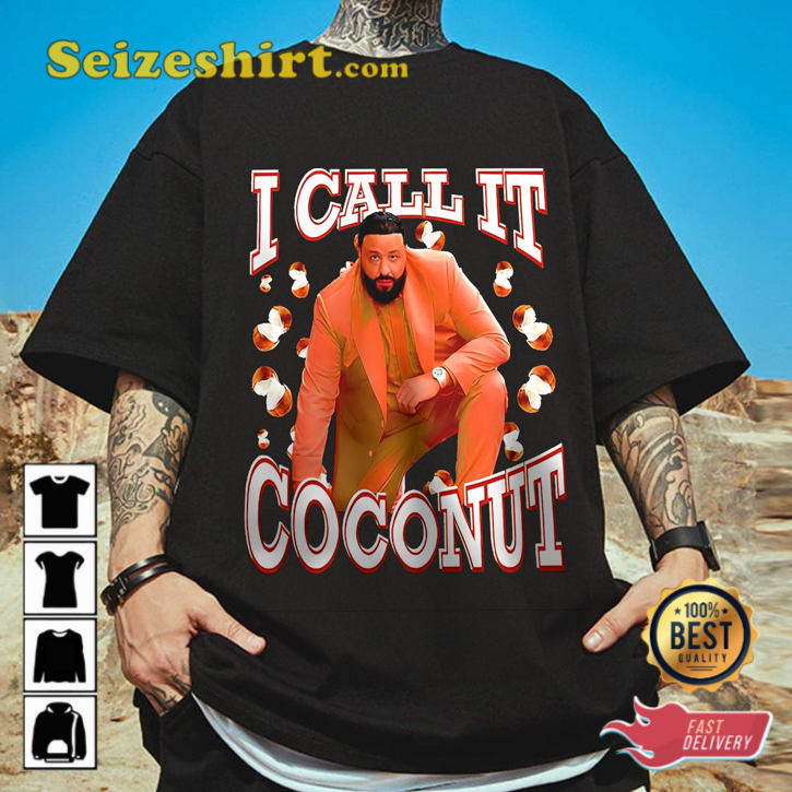 Dj Khaled I Call It Coconut Sneakerheads Millionaire Lifestyle Unisex T-Shirt