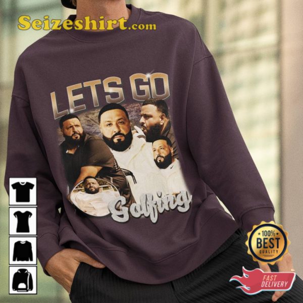 Dj Khaled Lets Go Golfing We the Best Music Fanwear T-Shirt