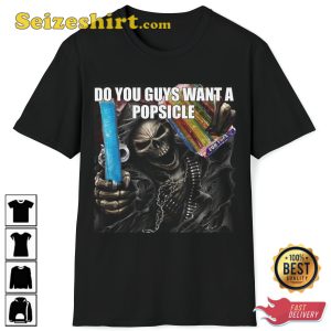 Do You Guys Want A Popsicle Hard Skeleton Evil Skeleton Trendy Unisex T-Shirt