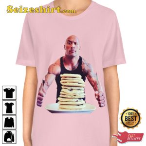 Dwayne The Rock Johnson X Pancake Breakfast Munch Funny Fanwear Trendy Unisex T-Shirt