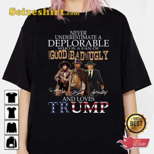 Fan Of The Good The Bad And The Ugly And Loves Trump T-shirt