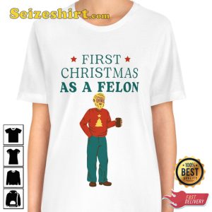First Christmas As A Felon Christmas Crime Fanwear Stylish Unisex T-Shirt