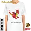 Good Days Are Coming Dragon Fanwear Stylish Unisex T-Shirt