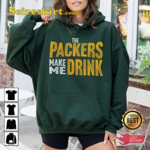 Green Bay Packers Make Me Drink Funny Football Packaholic Game Day Sportwear Hoodie