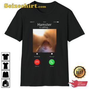 Hamster Is Calling Funny Meme Hamster Silly Phone Call Fanwear Stylish Unisex T-Shirt