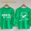Hurts So Good No One Like Us We Dont Care Sweatshirt