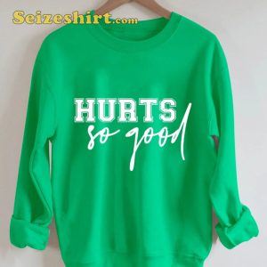 Hurts So Good No One Like Us We Dont Care Sweatshirt