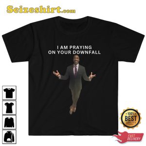 I Am Praying On Your Downfall Shannon Carter Fit Check T-Shirt