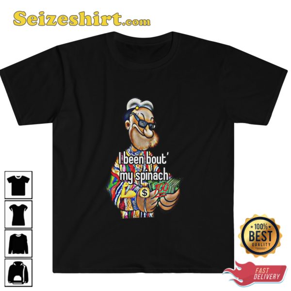 I Been Bout My Spinach Popeye Meme Microwaved Meme T-Shirt